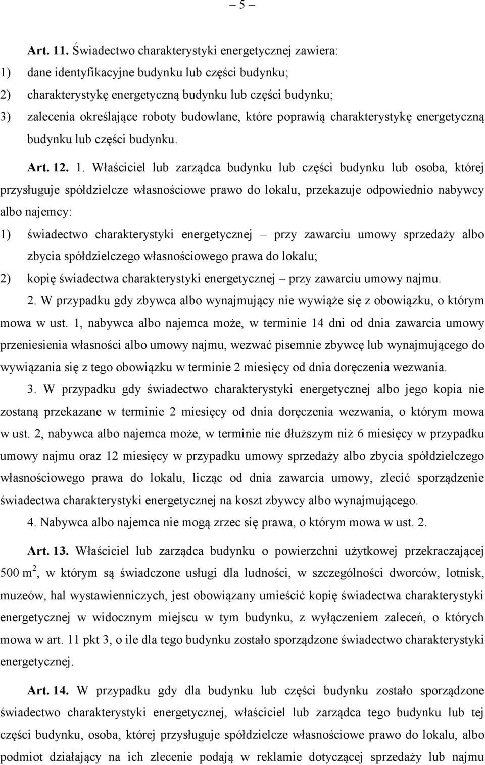 budowlane, które poprawią charakterystykę energetyczną budynku lub części budynku. Art. 12