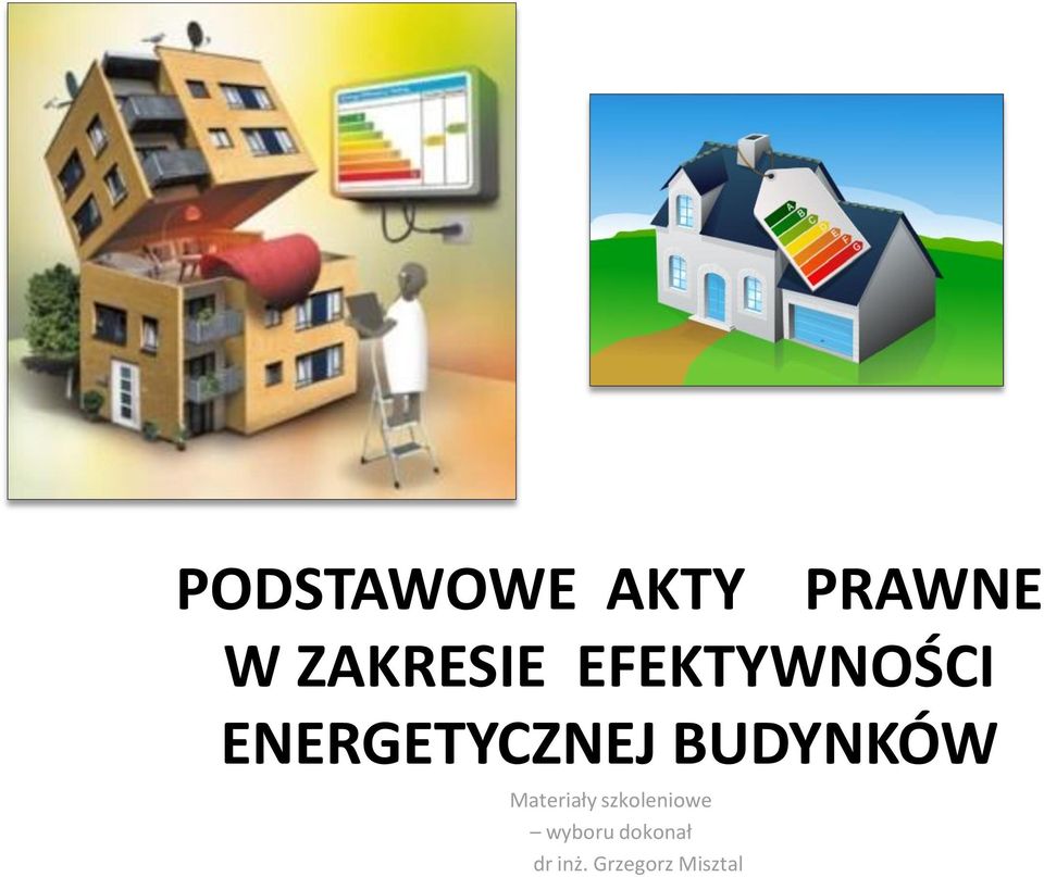 ENERGETYCZNEJ BUDYNKÓW Materiały