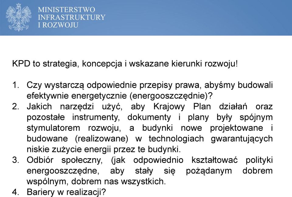 Jakich narzędzi użyć, aby Krajowy Plan działań oraz pozostałe instrumenty, dokumenty i plany były spójnym stymulatorem rozwoju, a budynki nowe projektowane i budowane