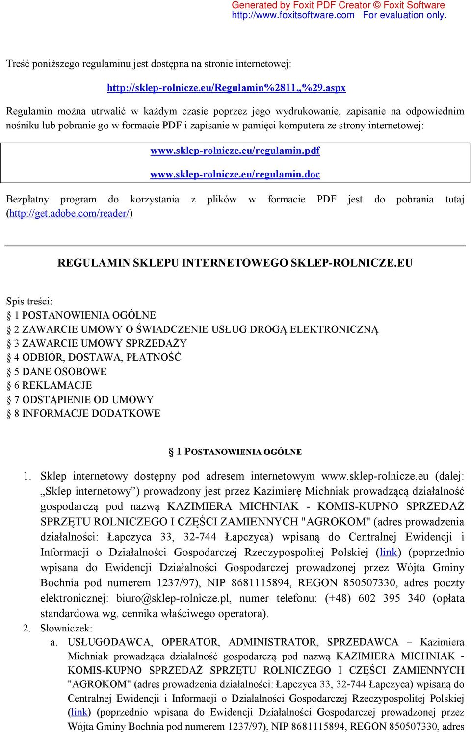 sklep-rolnicze.eu/regulamin.pdf www.sklep-rolnicze.eu/regulamin.doc Bezpłatny program do korzystania z plików w formacie PDF jest do pobrania tutaj (http://get.adobe.