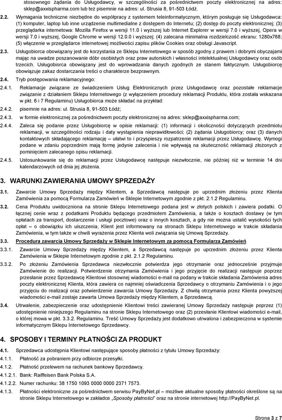 dostęp do poczty elektronicznej; (3) przeglądarka internetowa: Mozilla Firefox w wersji 11.0 i wyższej lub Internet Explorer w wersji 7.0 i wyższej, Opera w wersji 7.
