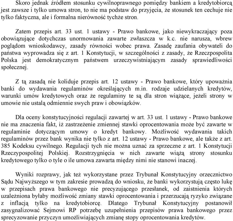 Zasadę zaufania obywateli do państwa wyprowadza się z art.