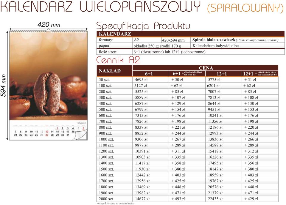 okładka folia błysk 6+1 6+1 + lub folia mat 12+1 12+1 4695 zł + 50 zł 5127 zł + 62 zł 5525 zł + 85 zł 5889 zł + 107 zł 6287 zł + 129 zł 6799 zł + 154 zł 7313 zł + 176 zł 7826 zł + 198 zł 8338 zł +