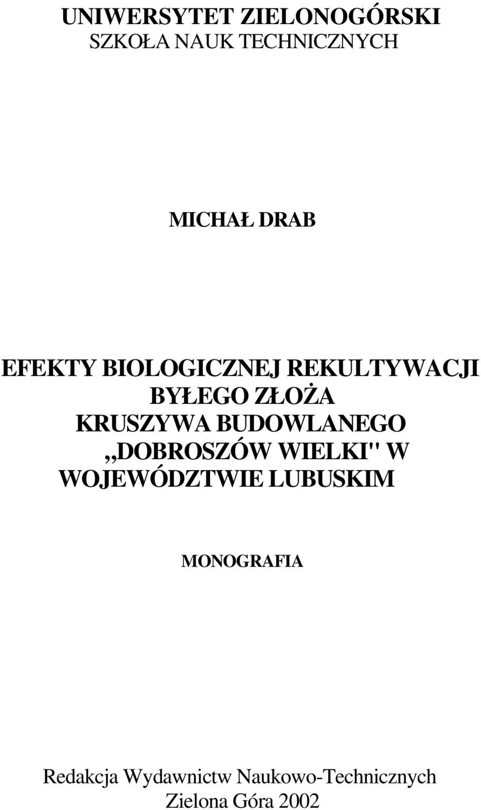 BUDOWLANEGO DOBROSZÓW WIELKI" W WOJEWÓDZTWIE LUBUSKIM