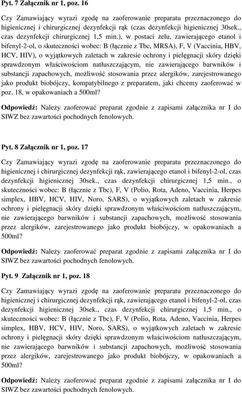 ochrony i pielęgnacji skóry dzięki sprawdzonym właściwościom natłuszczającym, nie zawierającego barwników i substancji zapachowych, możliwość stosowania przez