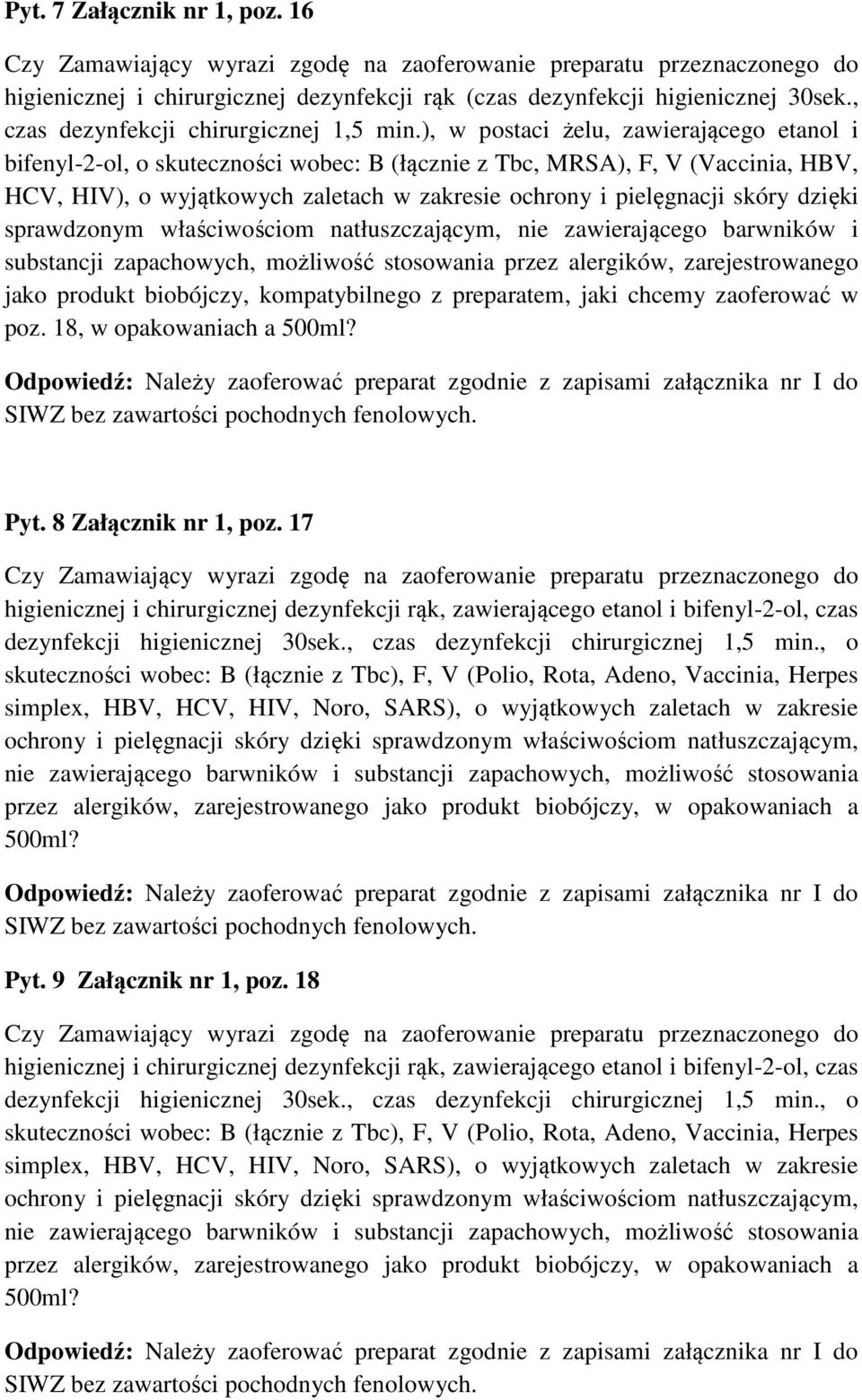 ochrony i pielęgnacji skóry dzięki sprawdzonym właściwościom natłuszczającym, nie zawierającego barwników i substancji zapachowych, możliwość stosowania przez