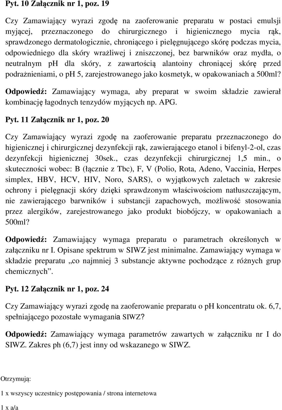 pielęgnującego skórę podczas mycia, odpowiedniego dla skóry wrażliwej i zniszczonej, bez barwników oraz mydła, o neutralnym ph dla skóry, z zawartością alantoiny chroniącej skórę przed
