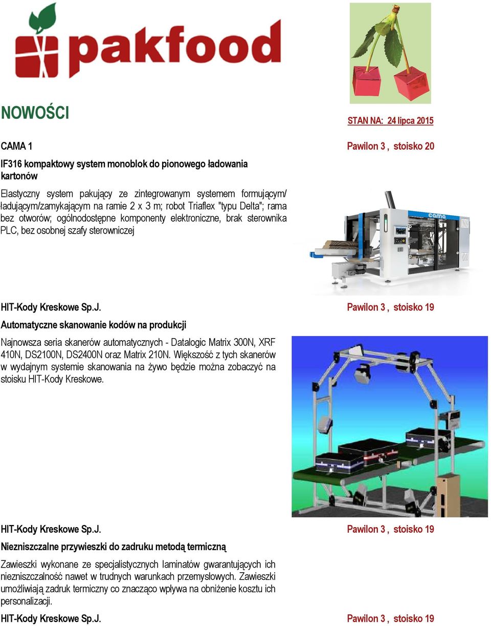 skanowanie kodów na produkcji Najnowsza seria skanerów automatycznych - Datalogic Matrix 300N, XRF 410N, DS2100N, DS2400N oraz Matrix 210N.