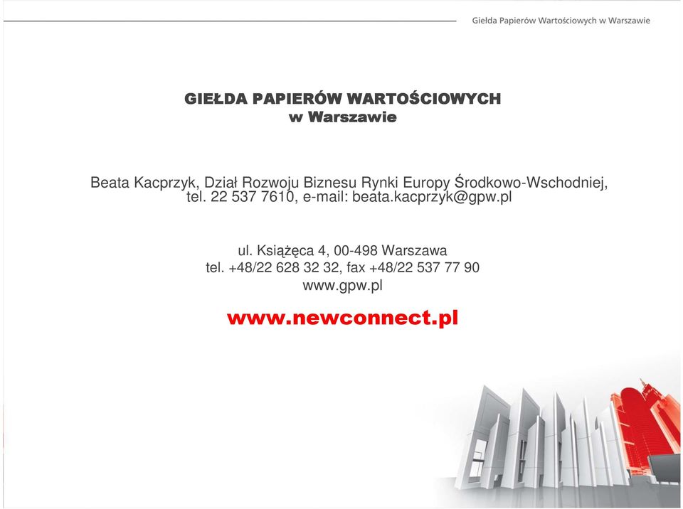 22 537 7610, e-mail: beata.kacprzyk@gpw.pl ul.