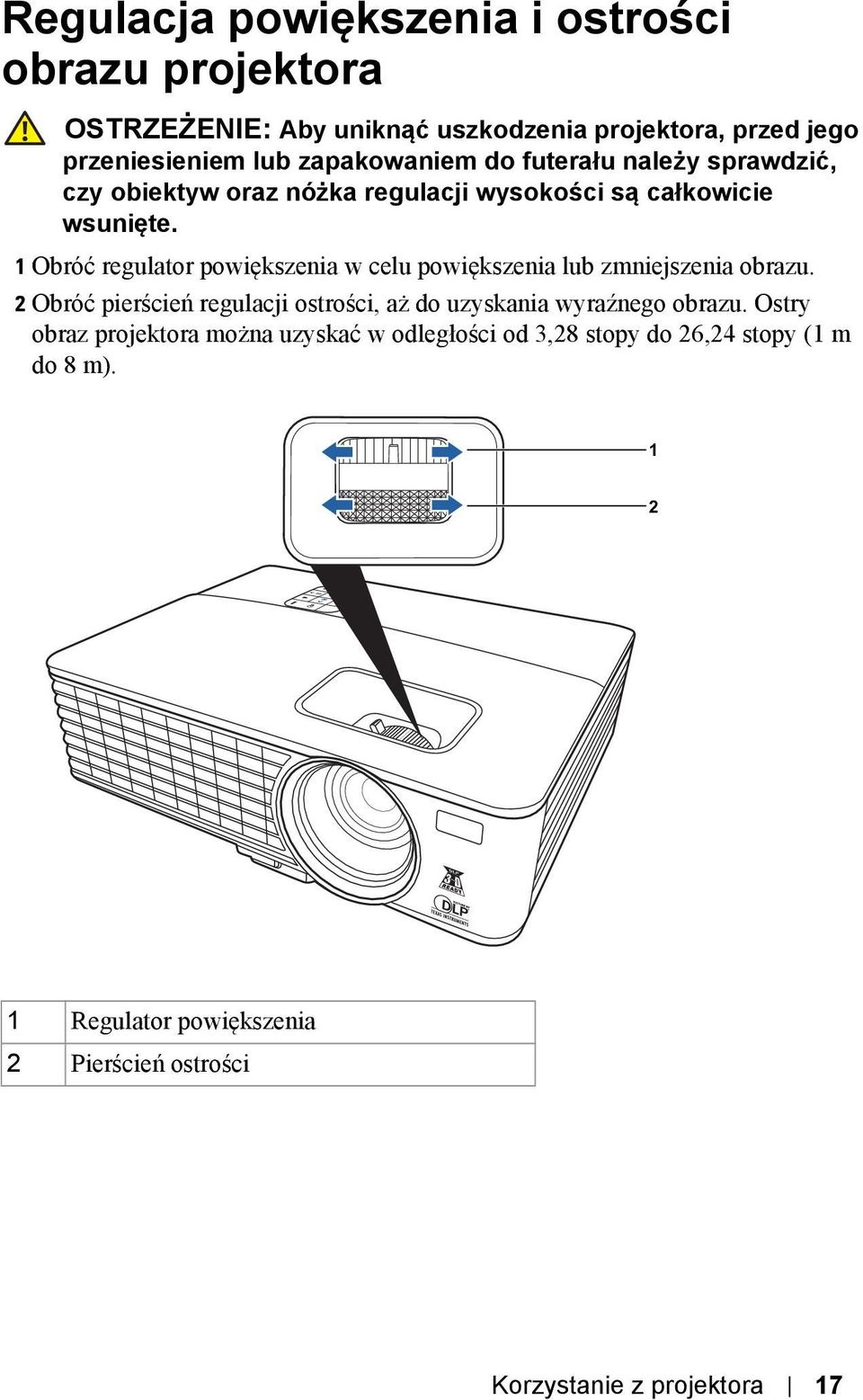 1 Obróć regulator powiększenia w celu powiększenia lub zmniejszenia obrazu.