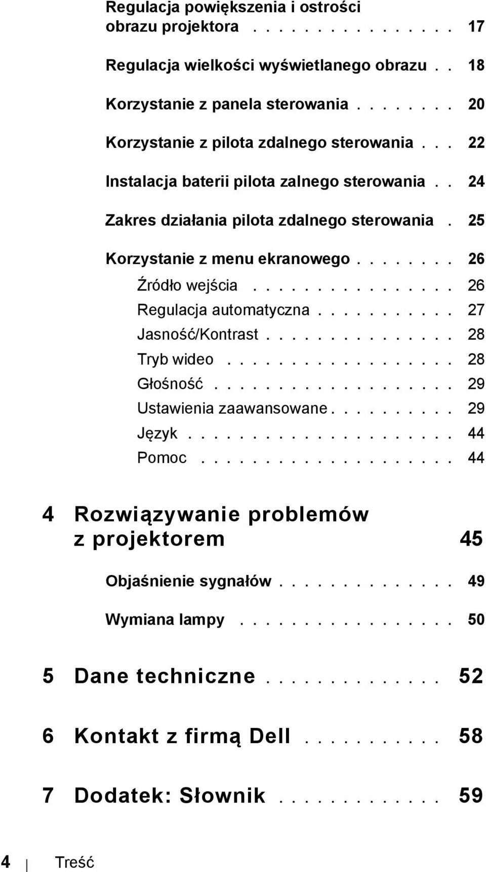 .......... 27 Jasność/Kontrast............... 28 Tryb wideo.................. 28 Głośność................... 29 Ustawienia zaawansowane.......... 29 Język..................... 44 Pomoc.