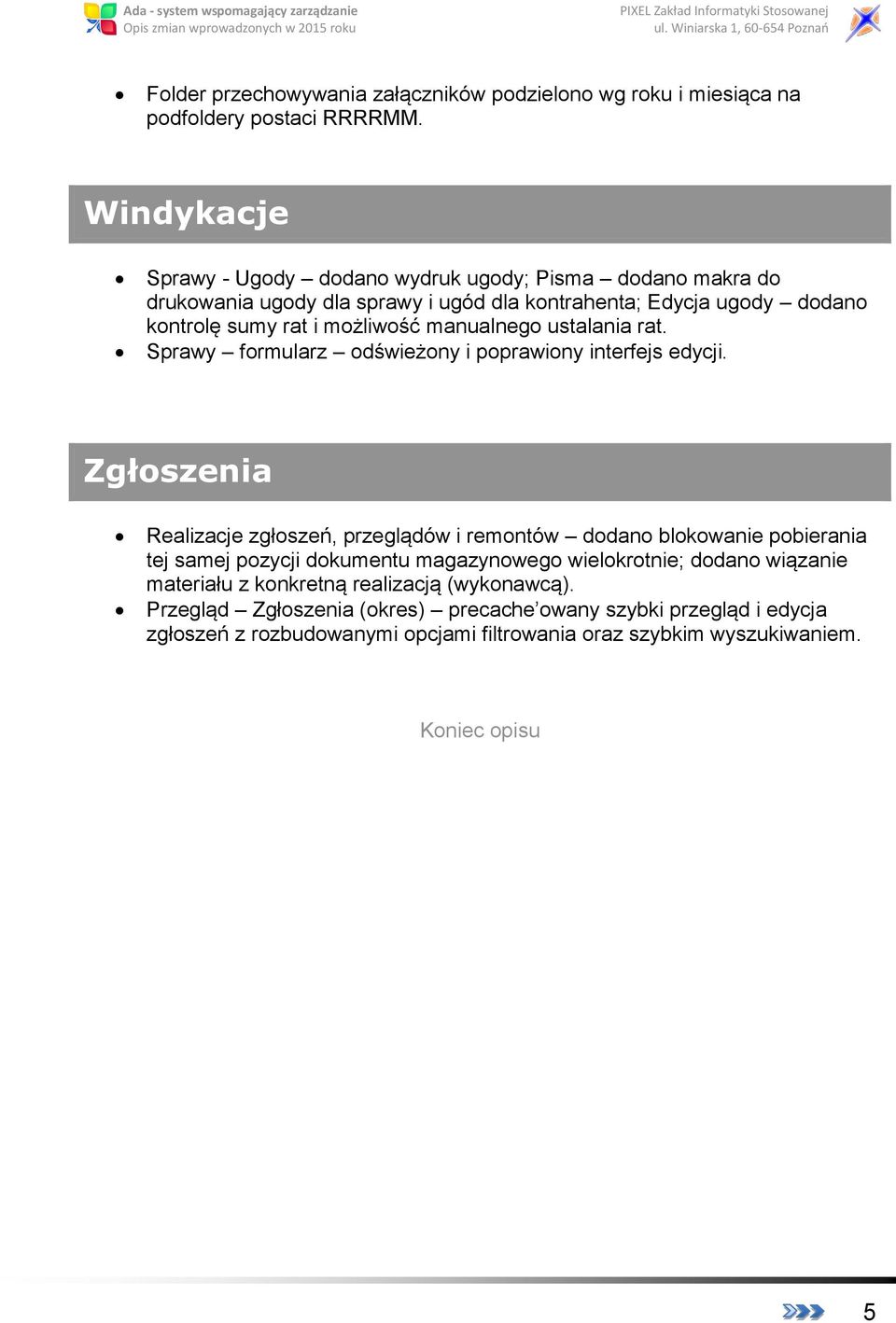 manualnego ustalania rat. Sprawy formularz odświeżony i poprawiony interfejs edycji.