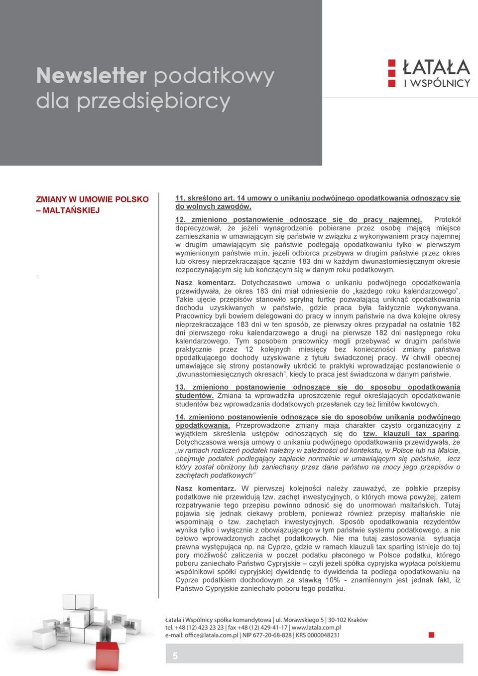 pierwszym wymienionym państwie min jeżeli odbiorca przebywa w drugim państwie przez okres lub okresy nieprzekraczające łącznie 183 dni w każdym dwunastomiesięcznym okresie rozpoczynającym się lub