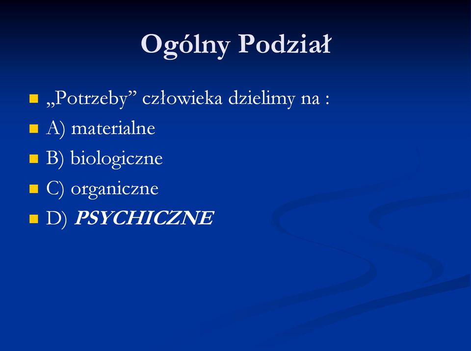 materialne B) biologiczne