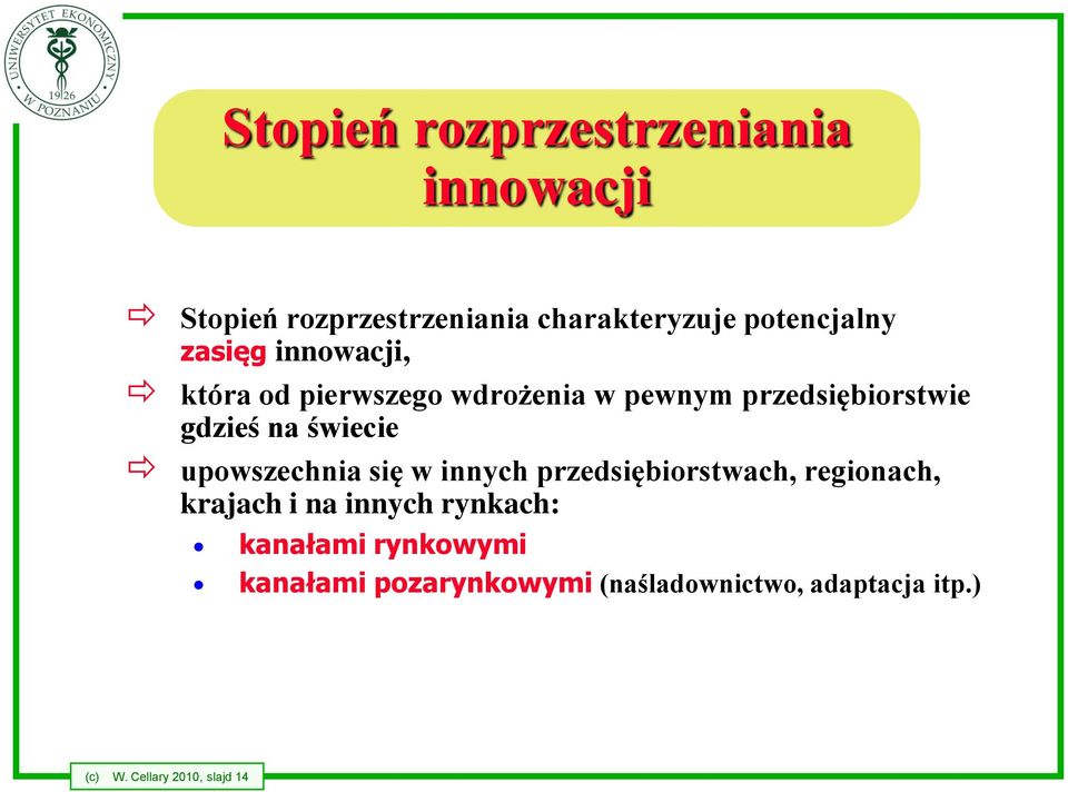 upowszechnia się w innych przedsiębiorstwach, regionach, krajach i na innych rynkach: