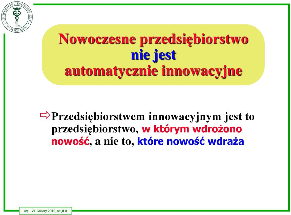 przedsiębiorstwo, w którym wdrożono nowość, a nie