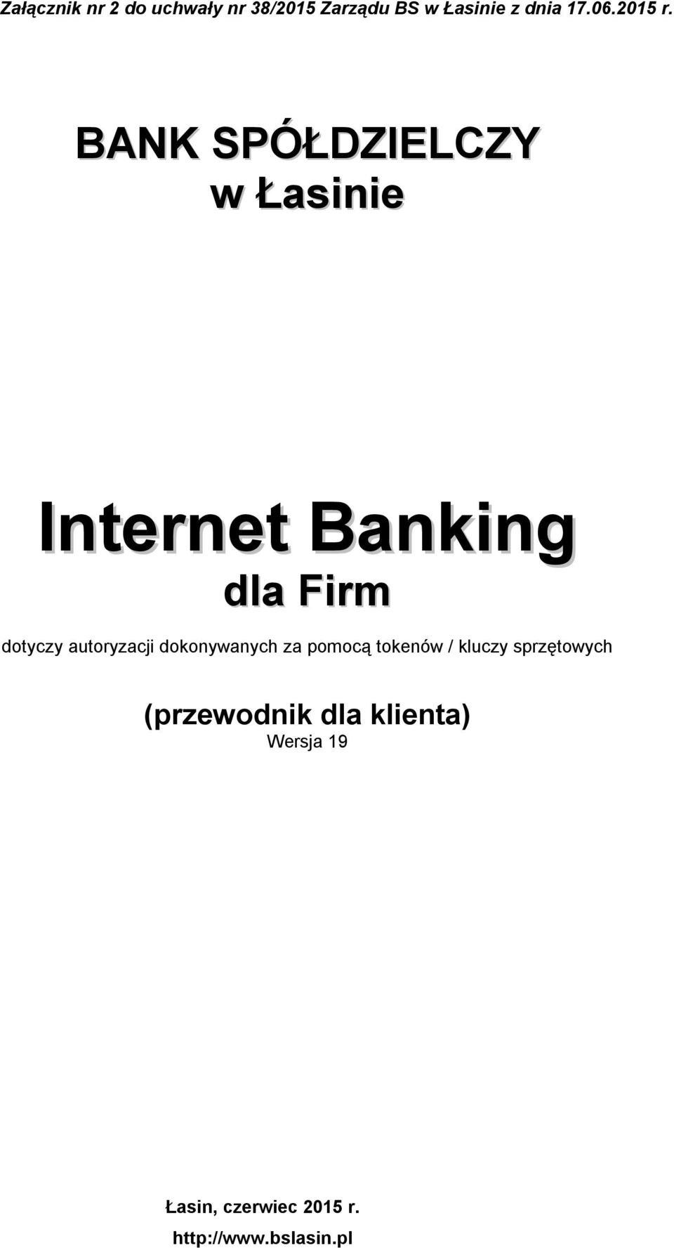 BANK SPÓŁDZIELCZY w Łasinie Internet Banking dla Firm dotyczy