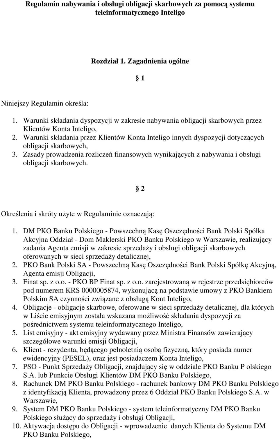 Warunki składania przez Klientów Konta Inteligo innych dyspozycji dotyczących obligacji skarbowych, 3. Zasady prowadzenia rozliczeń finansowych wynikających z nabywania i obsługi obligacji skarbowych.