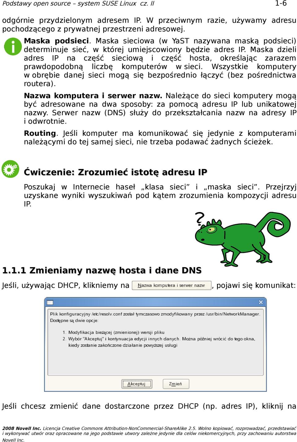 Maska dzieli adres IP na część sieciową i część hosta, określając zarazem prawdopodobną liczbę komputerów w sieci.