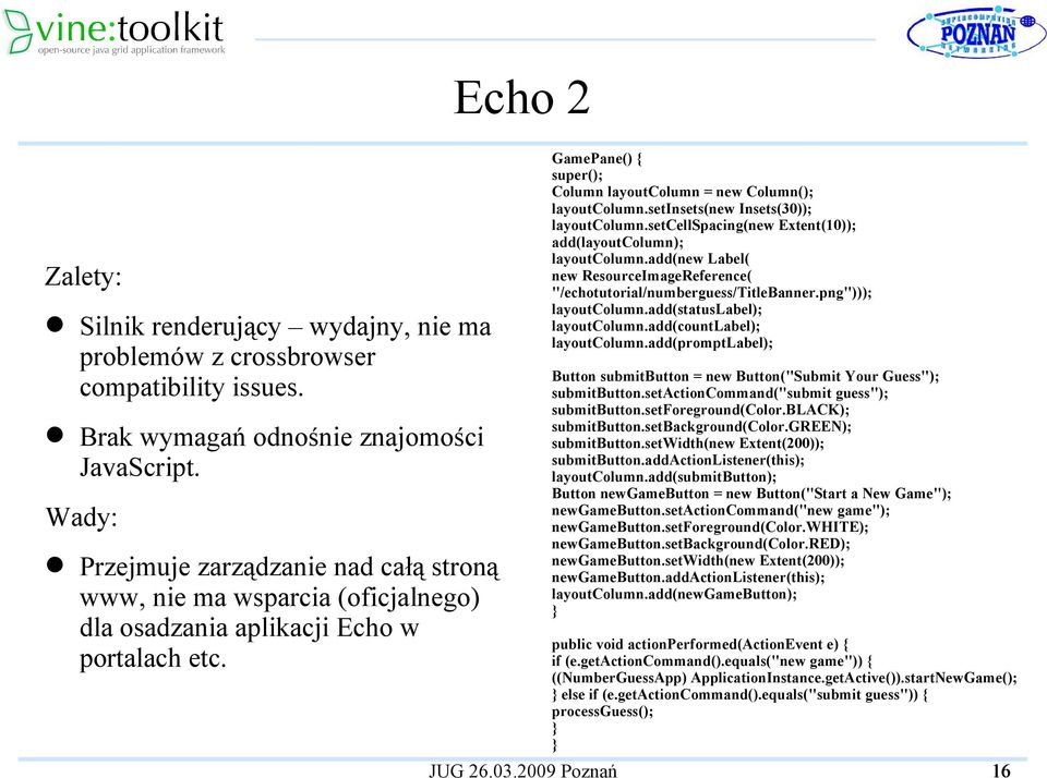 setinsets(new Insets(30)); layoutcolumn.setcellspacing(new Extent(10)); add(layoutcolumn); layoutcolumn.add(new Label( new ResourceImageReference( "/echotutorial/numberguess/titlebanner.
