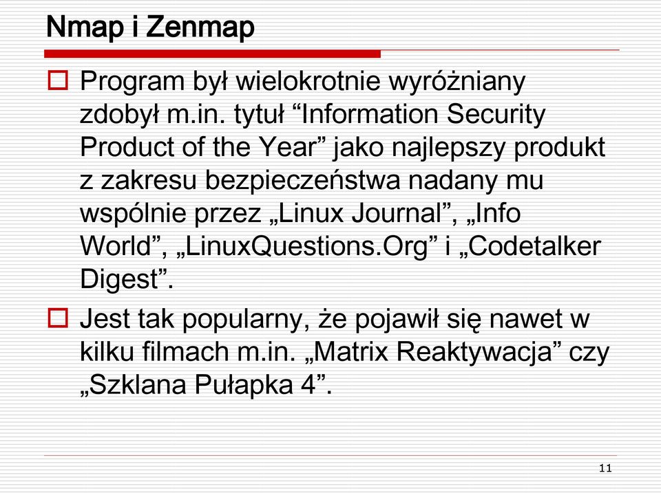 bezpieczeństwa nadany mu wspólnie przez Linux Journal, Info World, LinuxQuestions.
