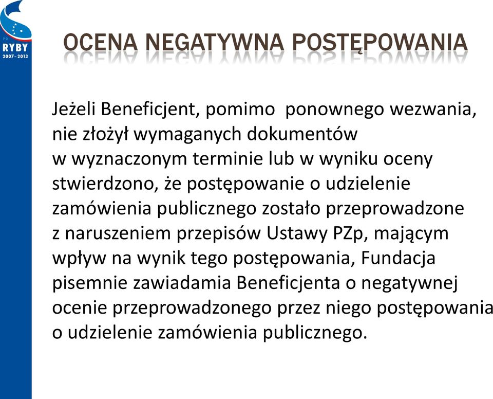 naruszeniem przepisów Ustawy PZp, mającym wpływ na wynik tego postępowania, Fundacja pisemnie zawiadamia