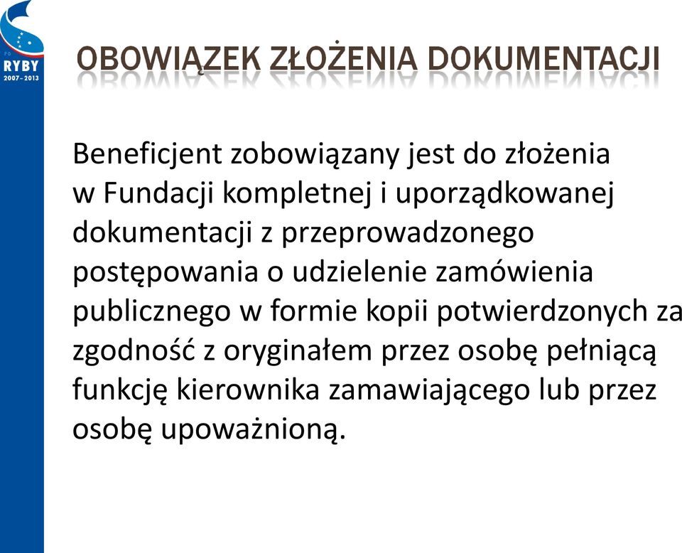 zamówienia publicznego w formie kopii potwierdzonych za zgodność z