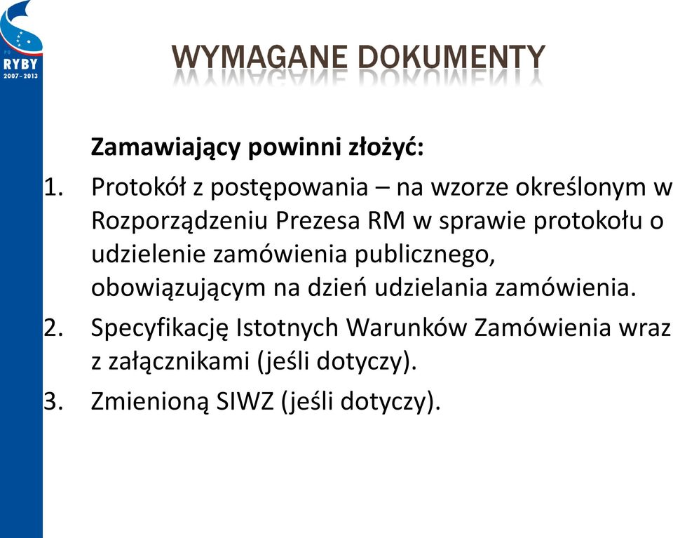 sprawie protokołu o udzielenie zamówienia publicznego, obowiązującym na dzień