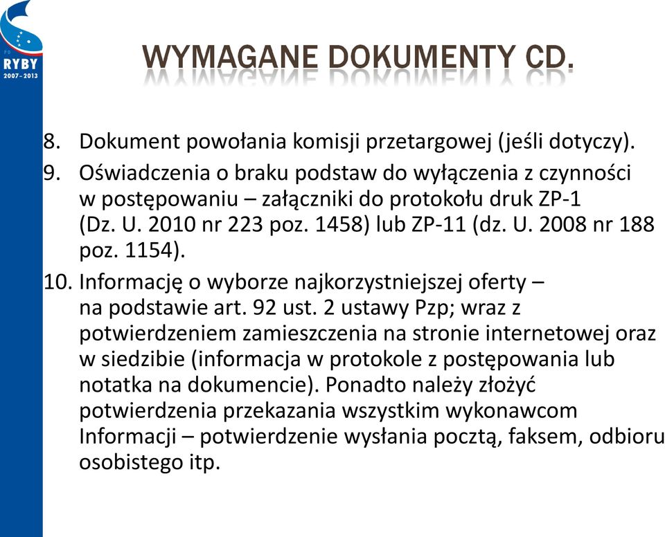 1154). 10. Informację o wyborze najkorzystniejszej oferty na podstawie art. 92 ust.