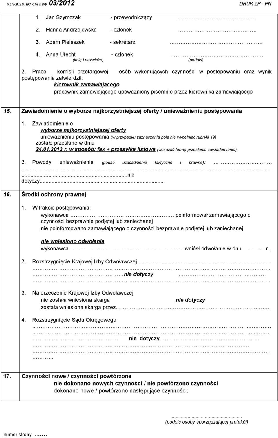 zamawiającego 15. Zawiadomie o wyborze najkorzystjszej oferty / uważniu postępowania 1.