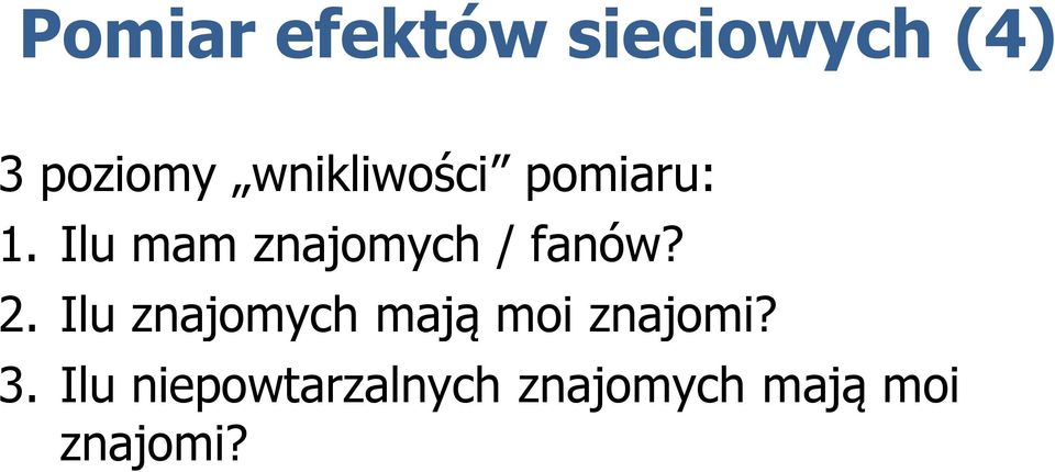 Ilu niepowtarzalnych znajomych mają moi znajomi?