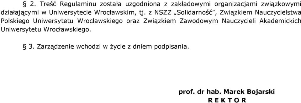 z NSZZ Solidarność, Związkiem Nauczycielstwa Polskiego Uniwersytetu Wrocławskiego oraz