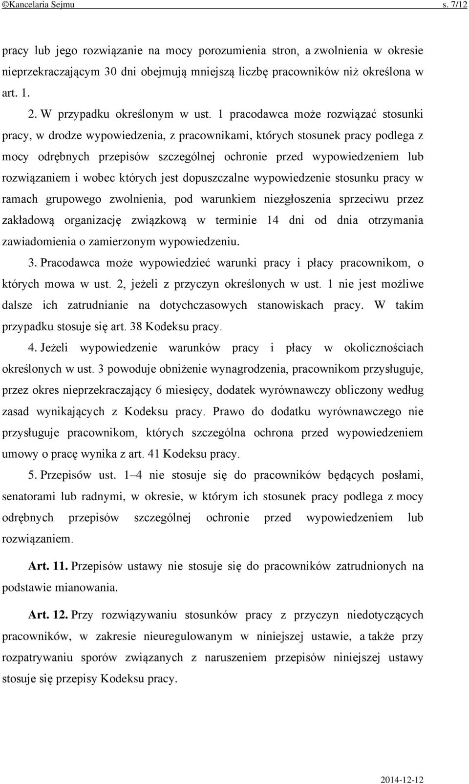 1 pracodawca może rozwiązać stosunki pracy, w drodze wypowiedzenia, z pracownikami, których stosunek pracy podlega z mocy odrębnych przepisów szczególnej ochronie przed wypowiedzeniem lub