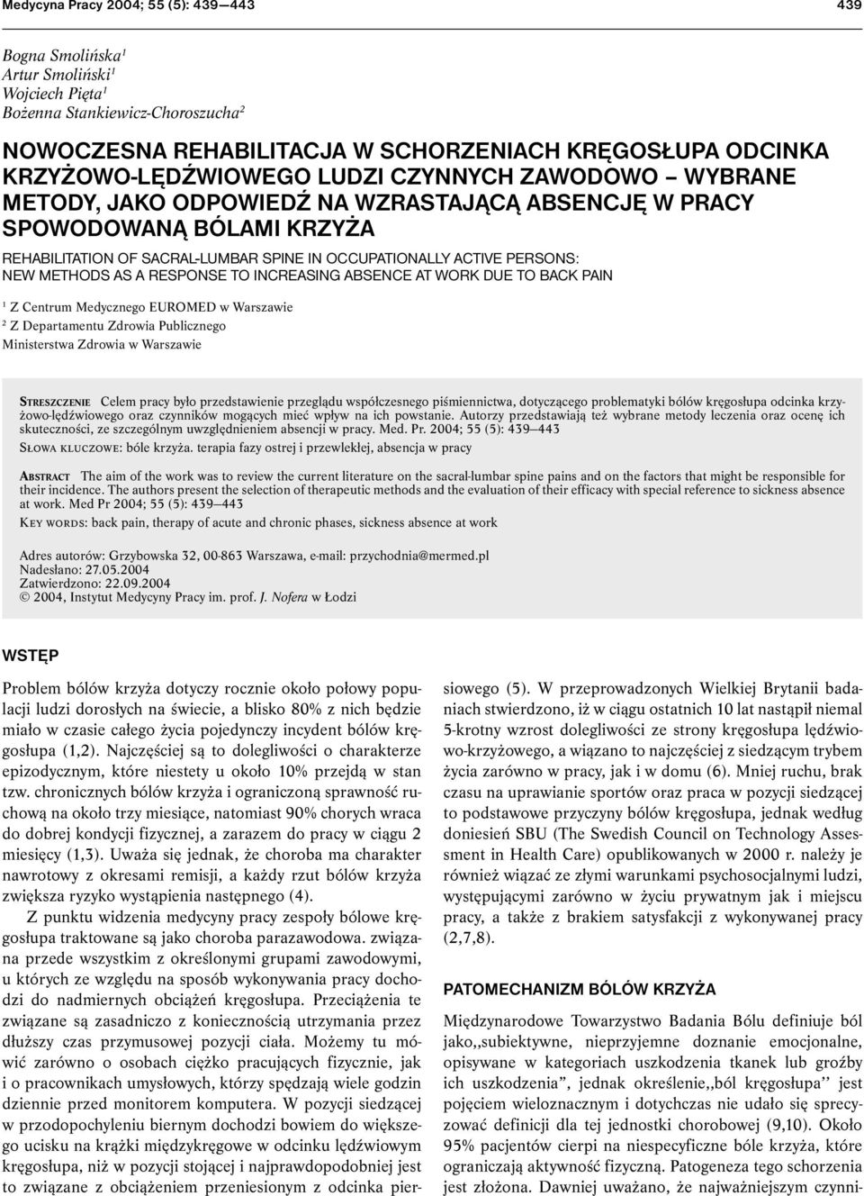 PERSONS: NEW METHODS AS A RESPONSE TO INCREASING ABSENCE AT WORK DUE TO BACK PAIN 1 Z Centrum Medycznego EUROMED w Warszawie 2 Z Departamentu Zdrowia Publicznego Ministerstwa Zdrowia w Warszawie