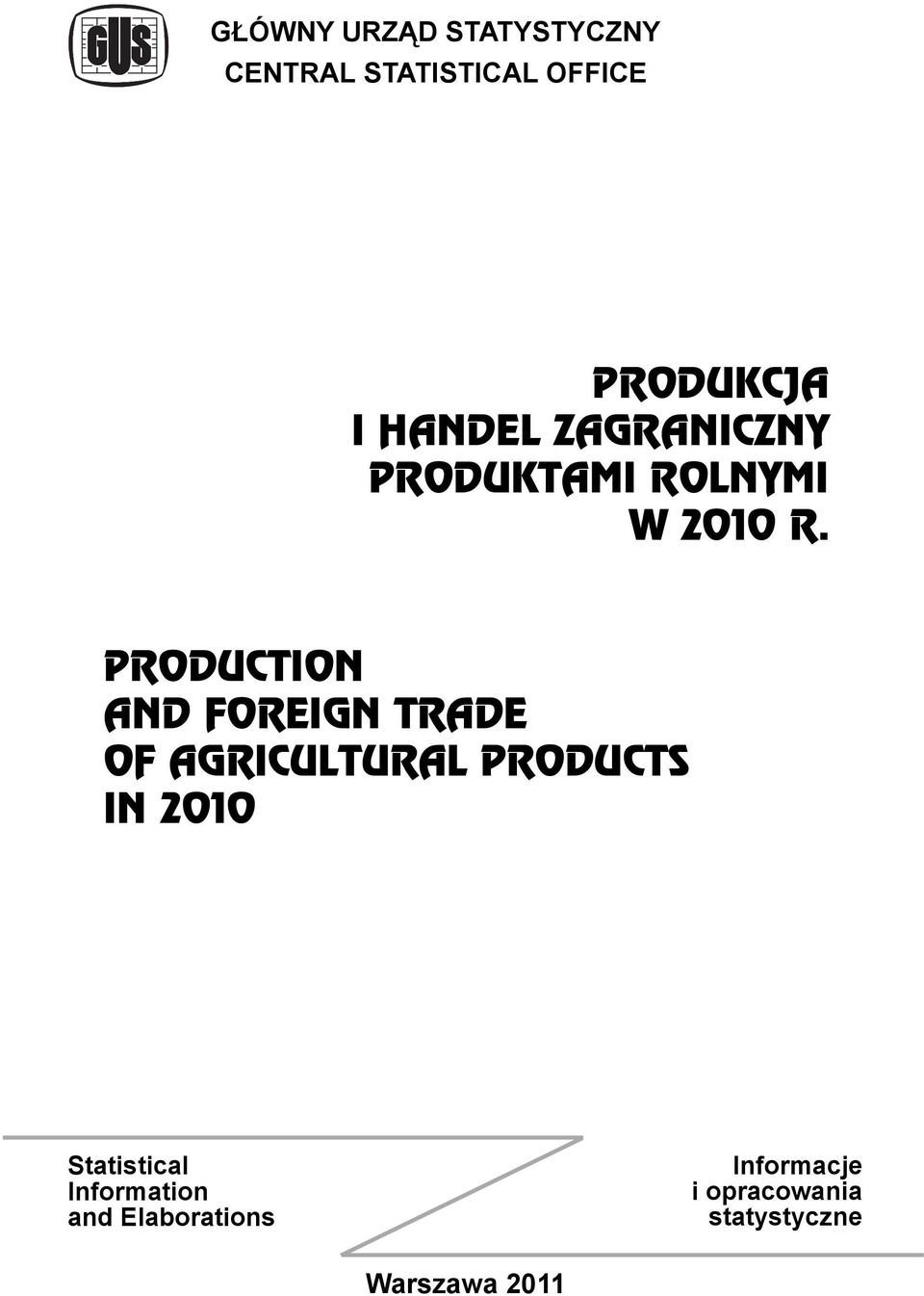 PRODUCTION AND FOREIGN TRADE OF AGRICULTURAL PRODUCTS IN 2010