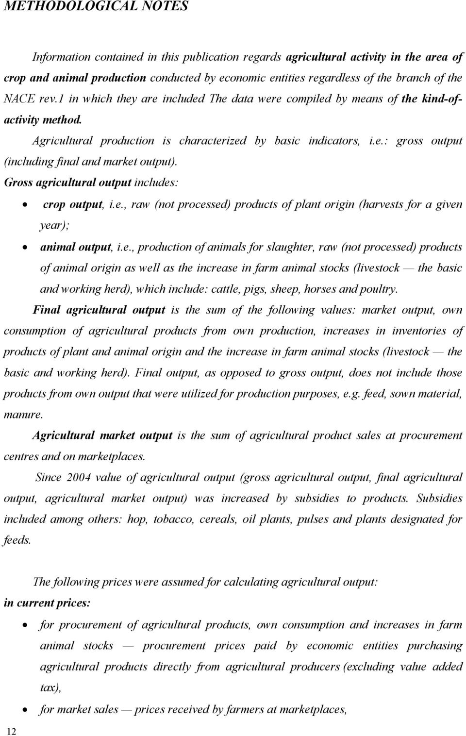 Gross agricultural output includes