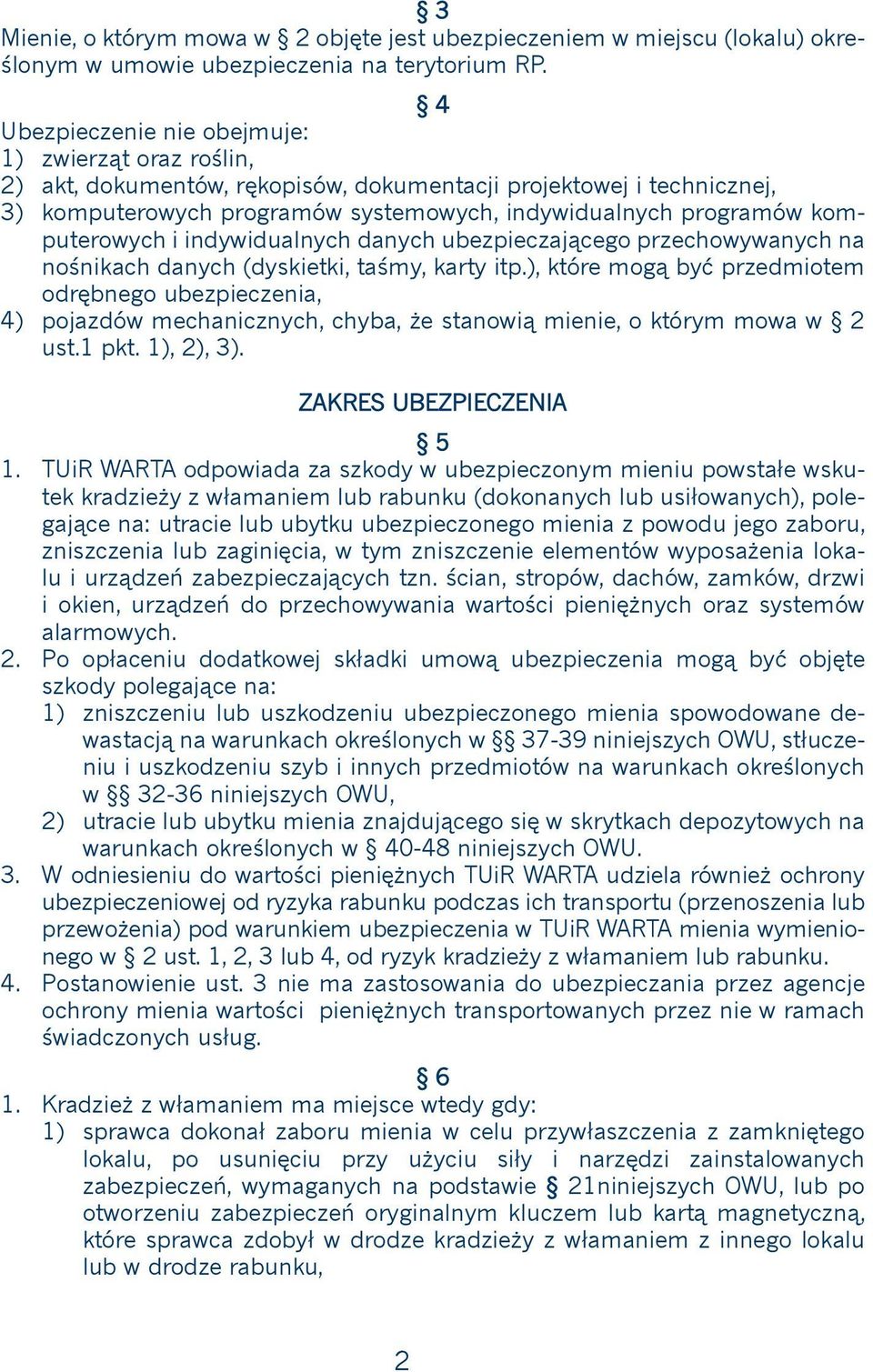 komputerowych i indywidualnych danych ubezpieczającego przechowywanych na nośnikach danych (dyskietki, taśmy, karty itp.