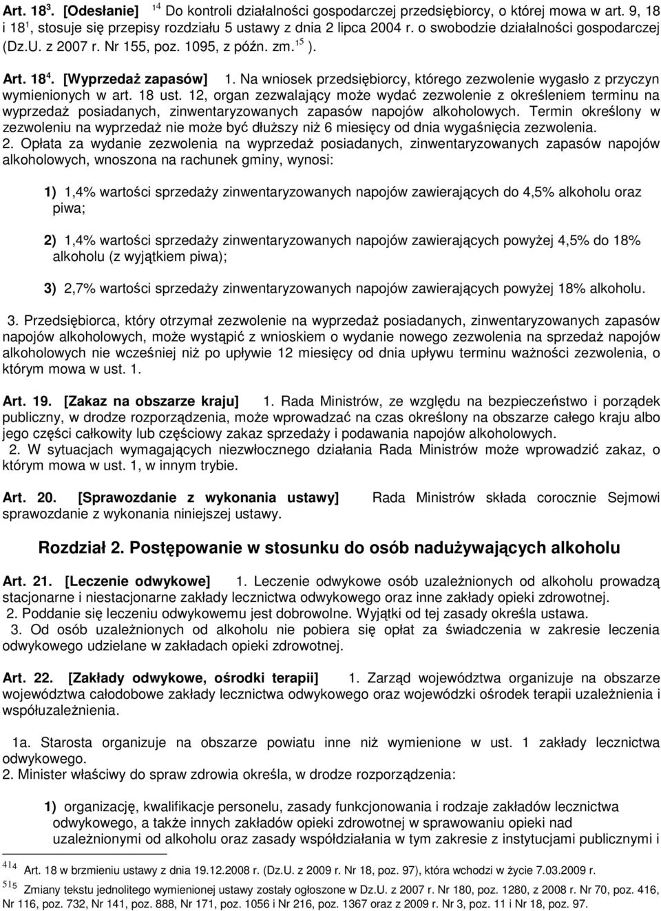 Na wniosek przedsiębiorcy, którego zezwolenie wygasło z przyczyn wymienionych w art. 18 ust.