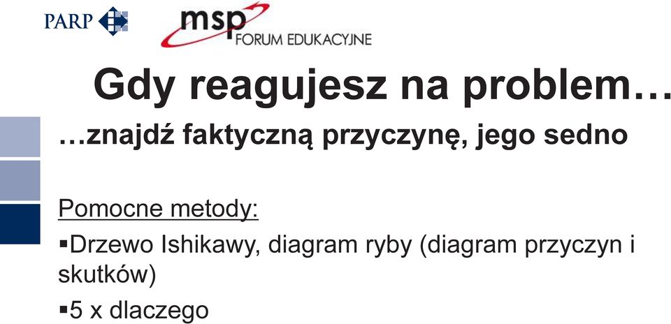 Pomocne metody: Drzewo Ishikawy,