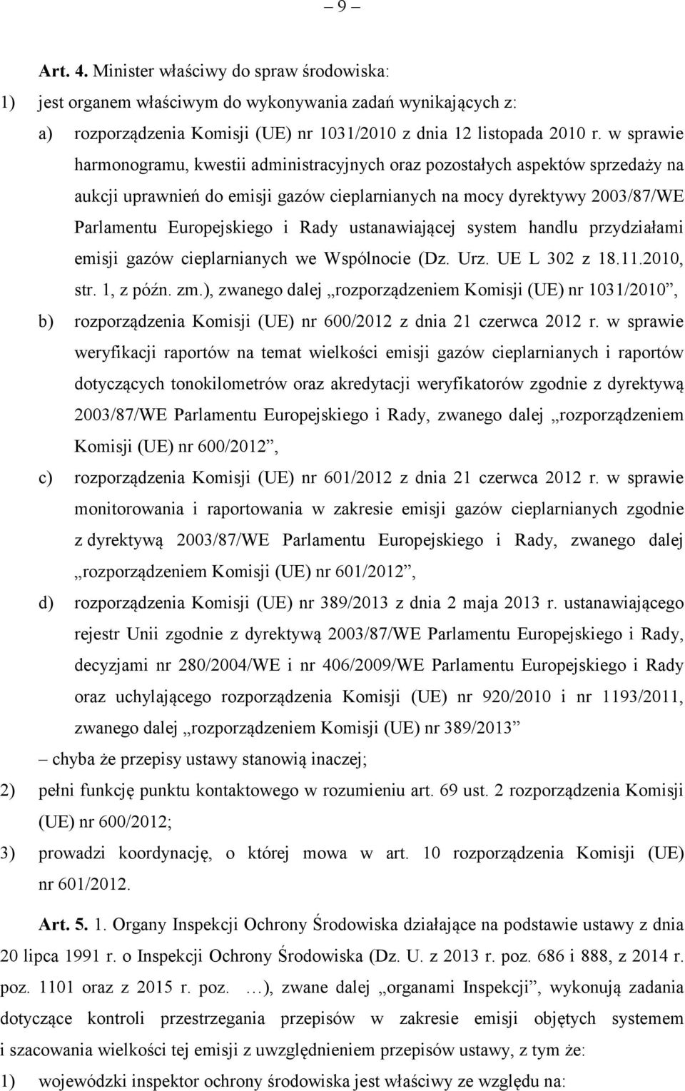 ustanawiającej system handlu przydziałami emisji gazów cieplarnianych we Wspólnocie (Dz. Urz. UE L 302 z 18.11.2010, str. 1, z późn. zm.