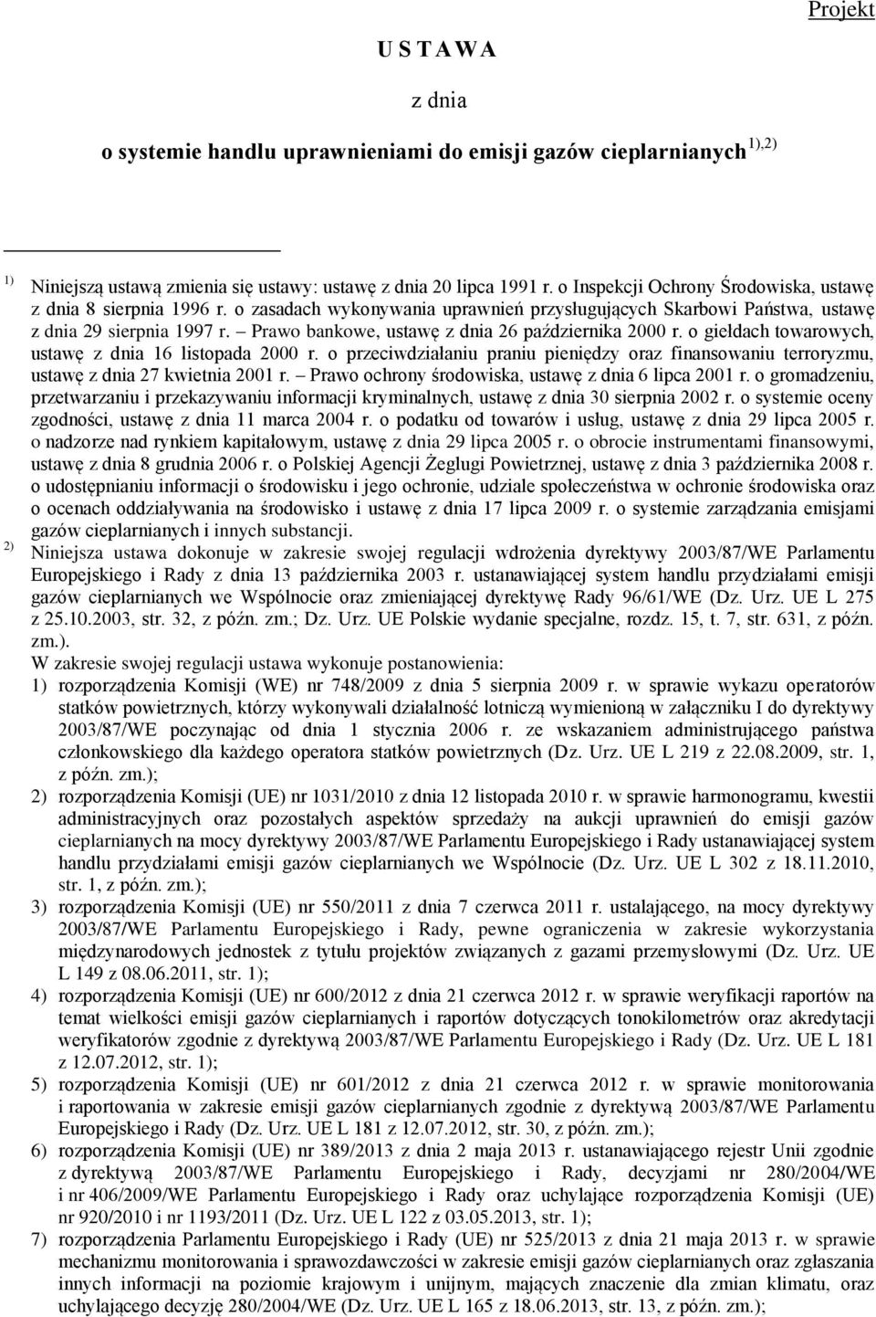 Prawo bankowe, ustawę z dnia 26 października 2000 r. o giełdach towarowych, ustawę z dnia 16 listopada 2000 r.