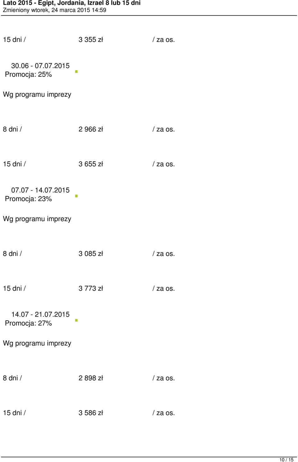 15 dni / 3 655 zł / za os. 07.