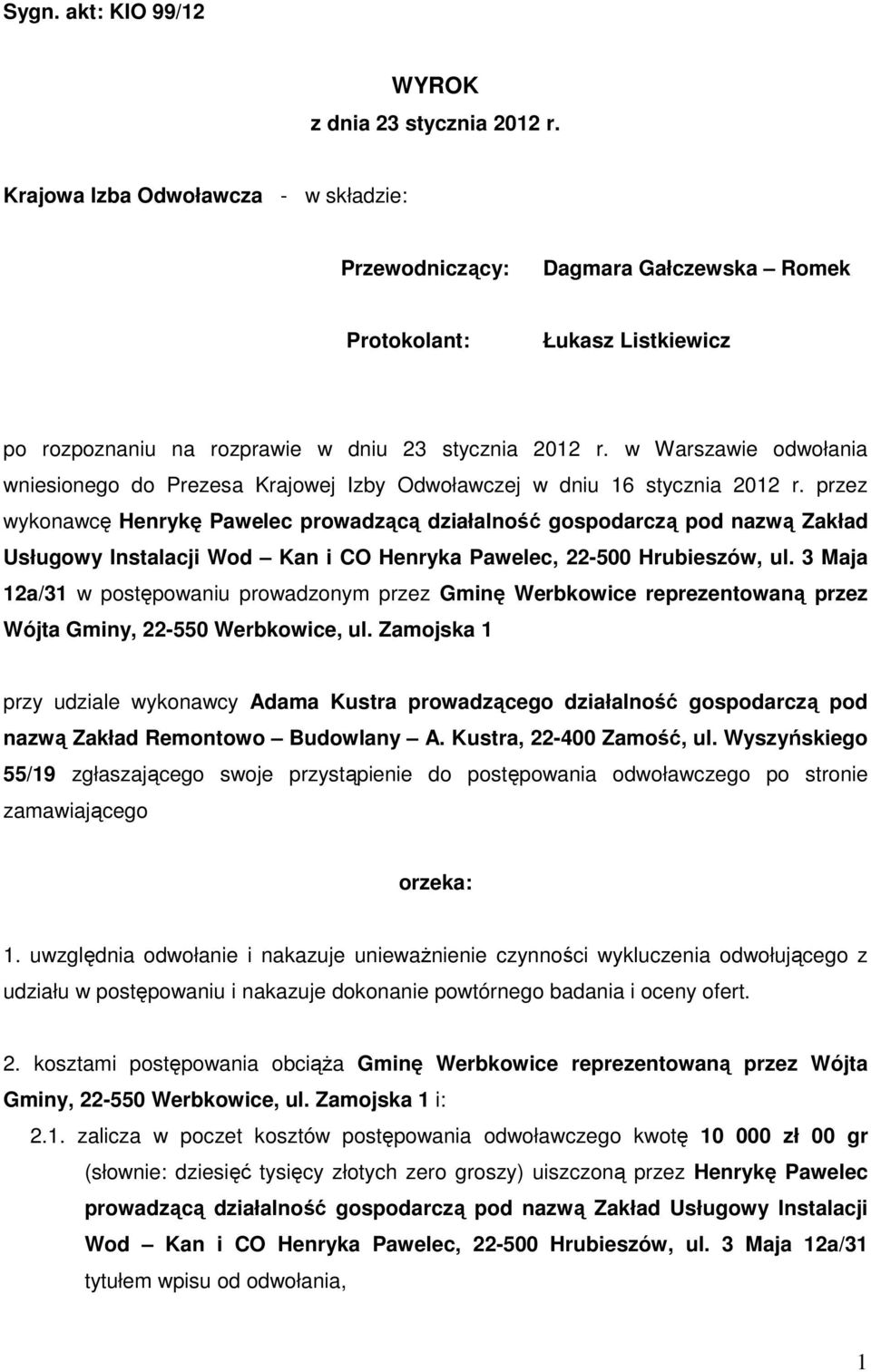 w Warszawie odwołania wniesionego do Prezesa Krajowej Izby Odwoławczej w dniu 16 stycznia 2012 r.