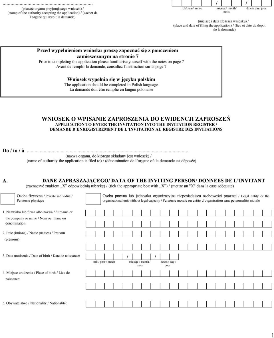 Prior to completing the application please familiarise yourself with the notes on page 7 Avant de remplir la demande, consultez l instruction sur la page 7 Wniosek wypełnia się w języku polskim The