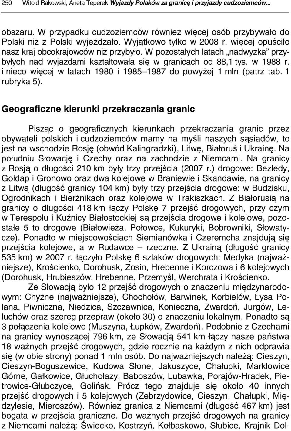 i nieco więcej w latach 1980 i 1985 1987 do powyżej 1 mln (patrz tab. 1 rubryka 5).