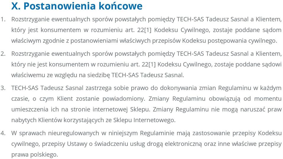 Rozstrzyganie ewentualnych sporów powstałych pomiędzy TECH-SAS Tadeusz Sasnal a Klientem, który nie jest konsumentem w rozumieniu art.