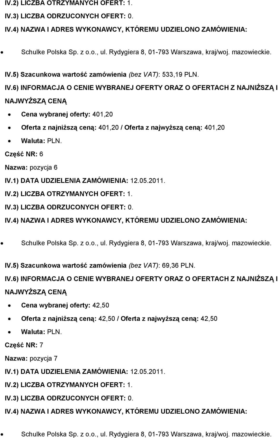 401,20 Część NR: 6 Nazwa: pozycja 6 IV.