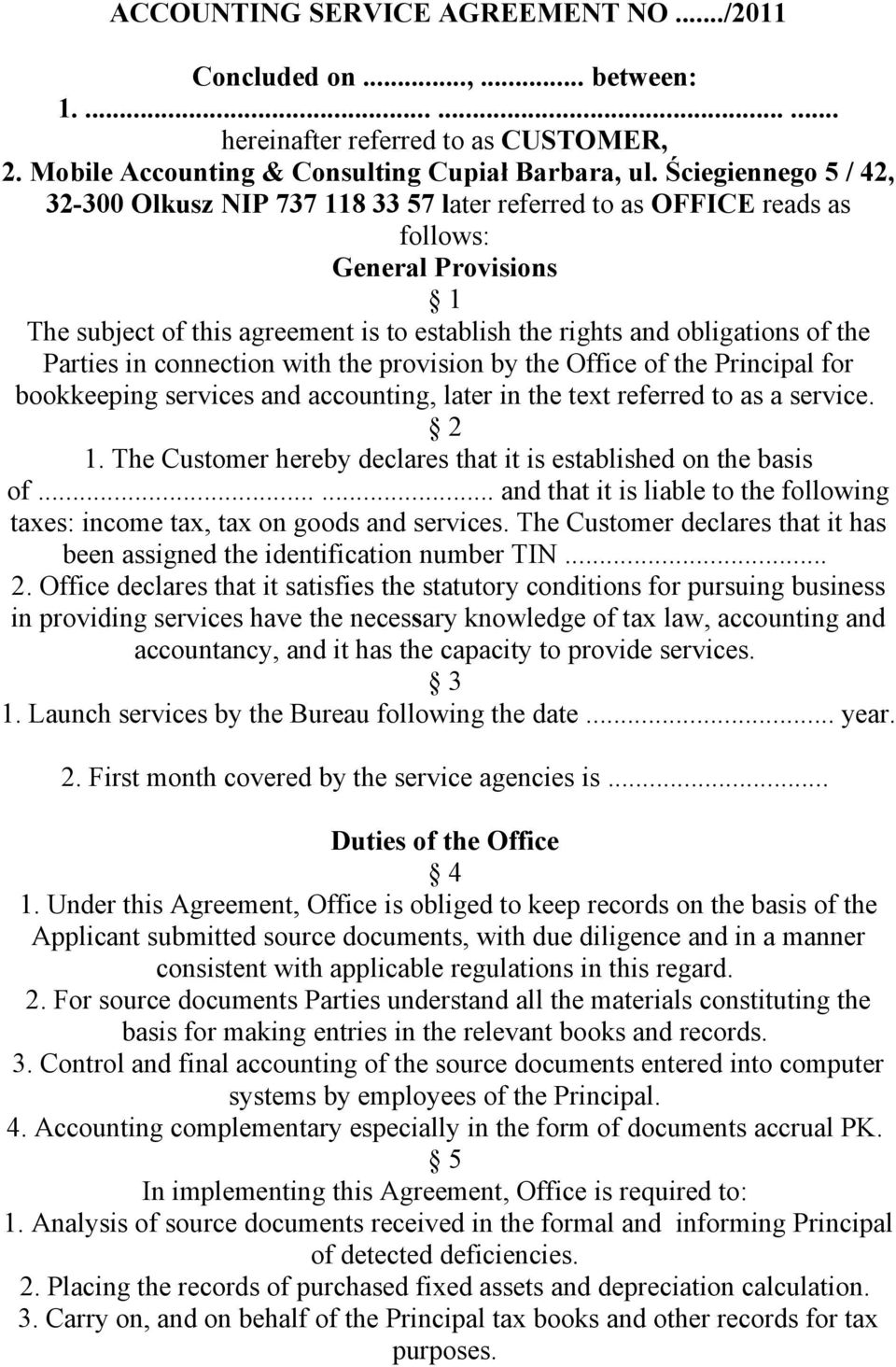 Parties in connection with the provision by the Office of the Principal for bookkeeping services and accounting, later in the text referred to as a service. 2 1.