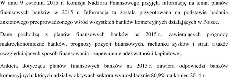 Dane pochodzą z planów finansowych banków na r.