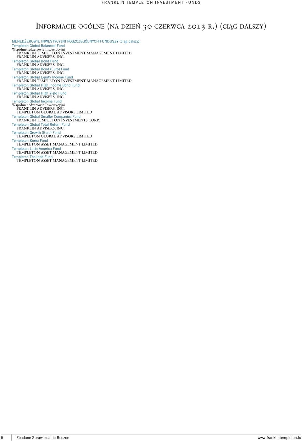 FRANKLIN ADVISERS, INC. Templeton Global Bond Fund FRANKLIN ADVISERS, INC. Templeton Global Bond (Euro) Fund FRANKLIN ADVISERS, INC.